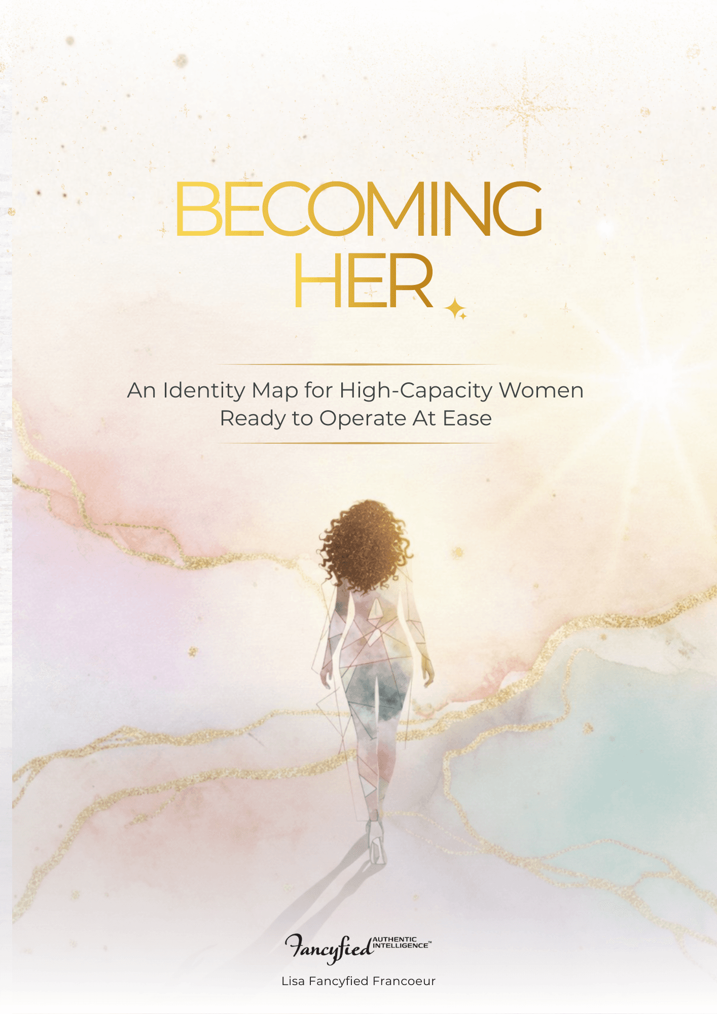 Becoming Her: A Guide to Operate at Ease by Lisa Francoeur